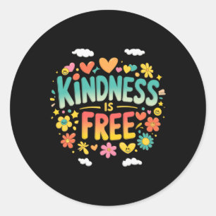 Kindness Is Free Positive Quote For World Kindness Classic Round Sticker
