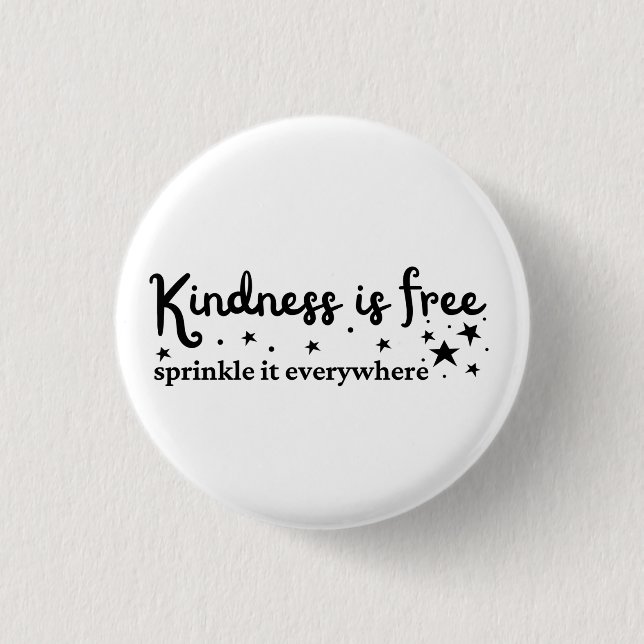 Kindness Is Free Sprinkle Everywhere  Button (Front)