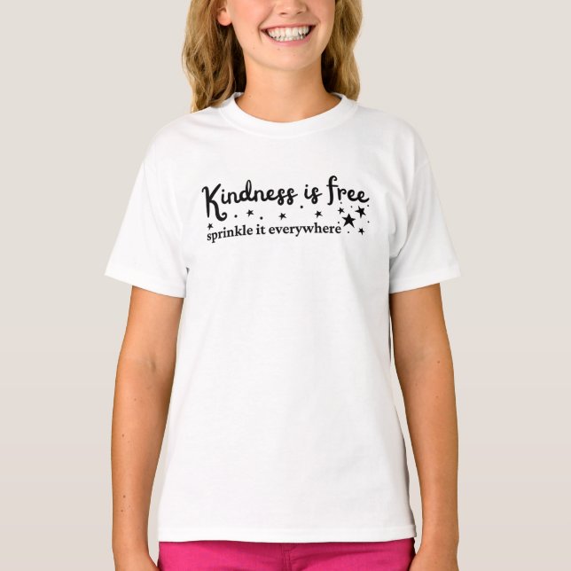 Kindness Is Free Sprinkle Everywhere T-Shirt (Front)