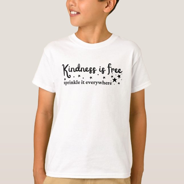 Kindness Is Free Sprinkle Everywhere T-Shirt (Front)