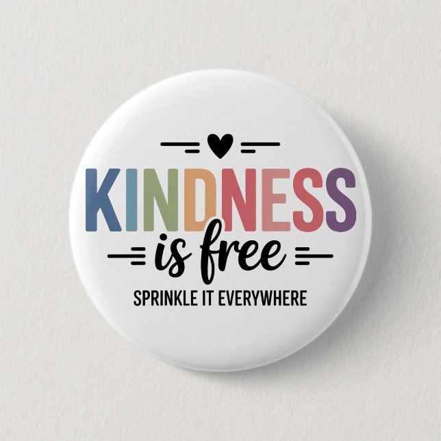 Kindness Is Free Sprinkle It Everywhere Button (Front)