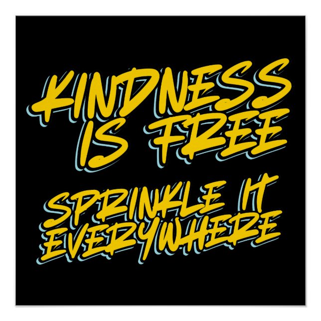 KINDNESS IS FREE SPRINKLE IT EVERYWHERE POSTER (Front)