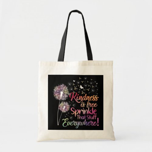 Kindness is Free Sprinkle That Stuff Everywhere Tote Bag
