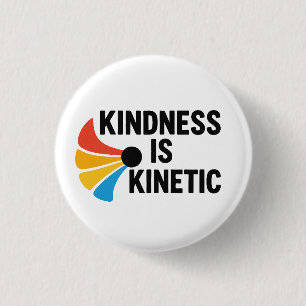 Kindness is Kinetic Button