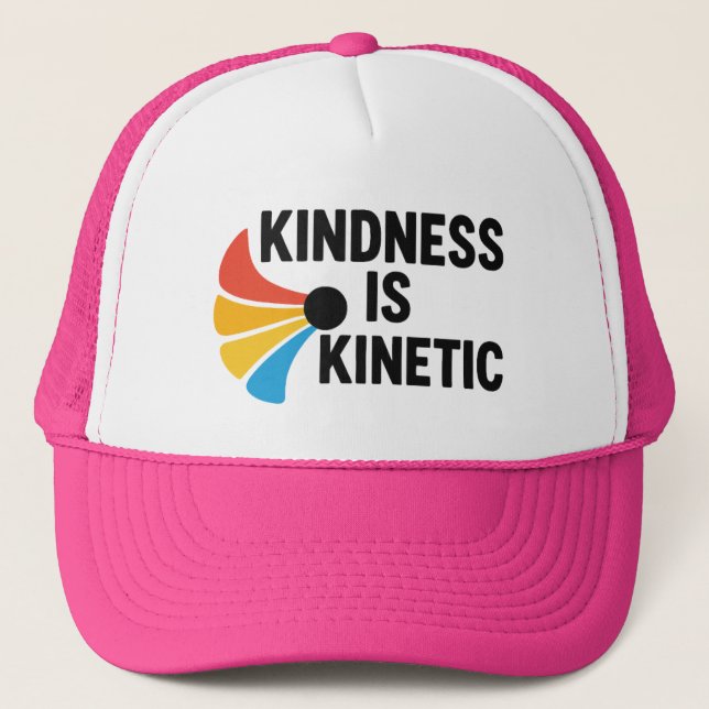 Kindness is Kinetic  Trucker Hat (Front)
