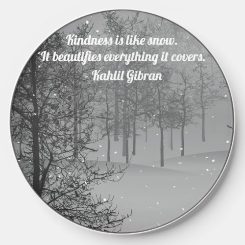 Kindness is like Snow _ Quote by Kahlil Gibran Wireless Charger