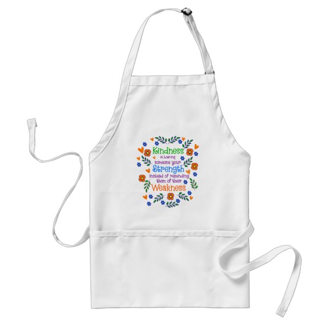 Kindness Is Loaning Someone Your Strength  Adult Apron (Front)