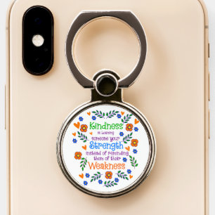 Kindness Is Loaning Someone Your Strength  Phone Ring Stand