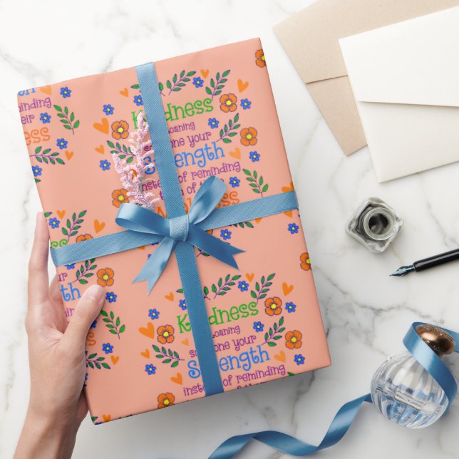 Kindness Is Loaning Someone Your Strength  Wrapping Paper (Gifting)