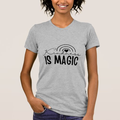 Kindness is Magic Ladies T_Shirt