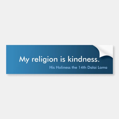 Kindness is my Religion Bumper Sticker