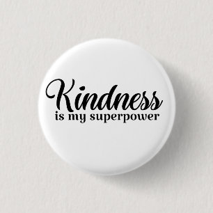 KINDNESS IS MY SUPERPOWER BUTTON
