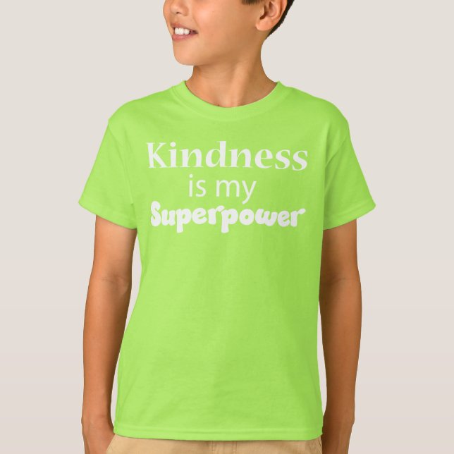 Kindness is my Superpower T-Shirt (Front)