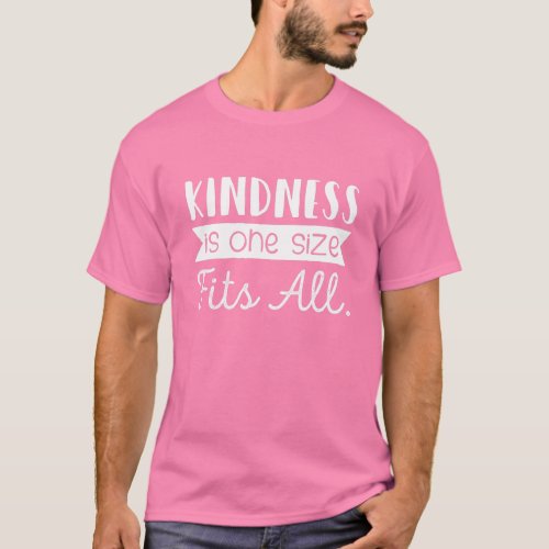 Kindness Is One Size Fits All _ Anti Bullying Day T_Shirt