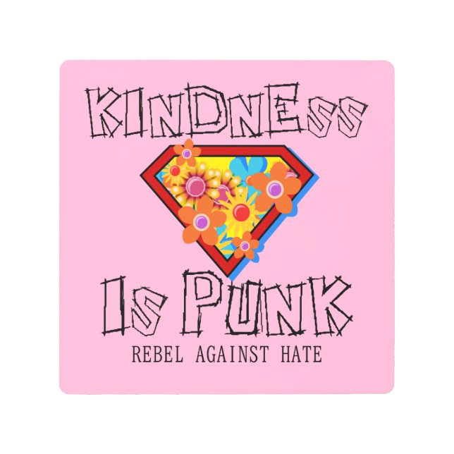 Kindness Is Punk - Rebel Against Hate Metal Print (Front)