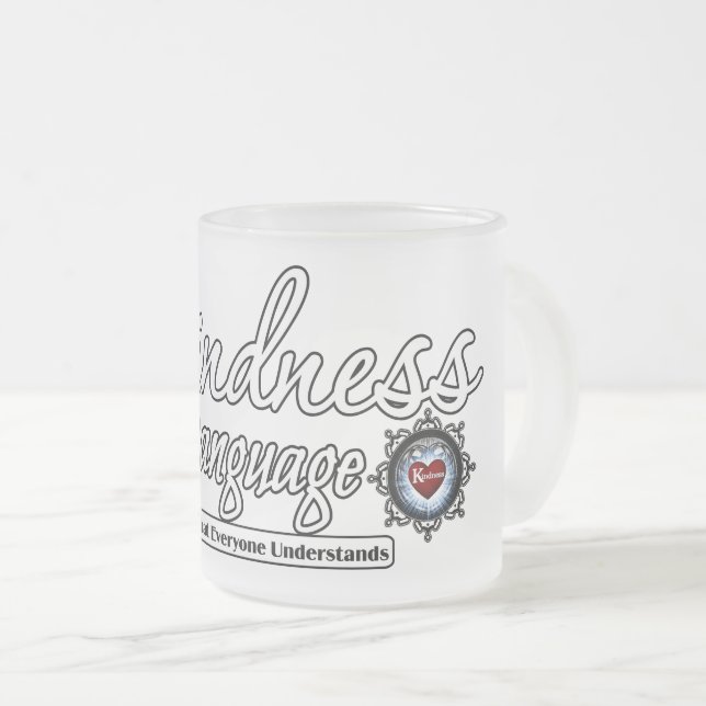 Kindness Is  The Language Frosted Glass Coffee Mug (Front Right)