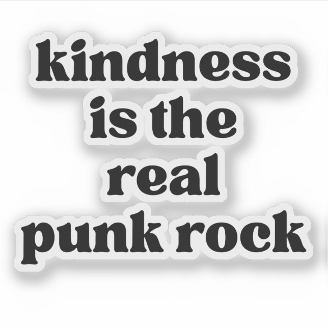 Kindness Is The Real Punk Rock Sticker (Front)