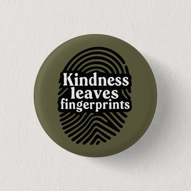 Kindness Leaves Fingerprints Button (Front)