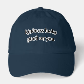kindness looks good on you hat
