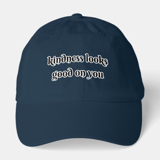 kindness looks good on you hat (Front)