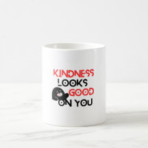 Kindness Looks Good On You Mug
