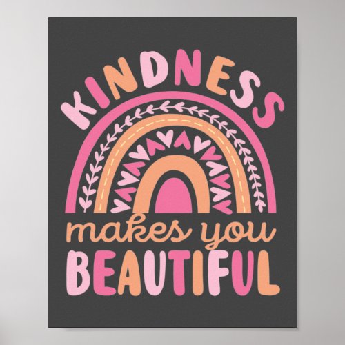 kindness makes you beautiful poster