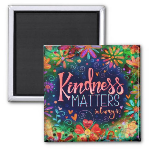 Kindness Matters Always Popular Floral Inspirivity Magnet