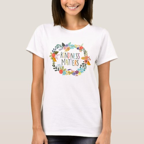 Kindness Matters Be Kind Quotes Boho floral T_Shirt