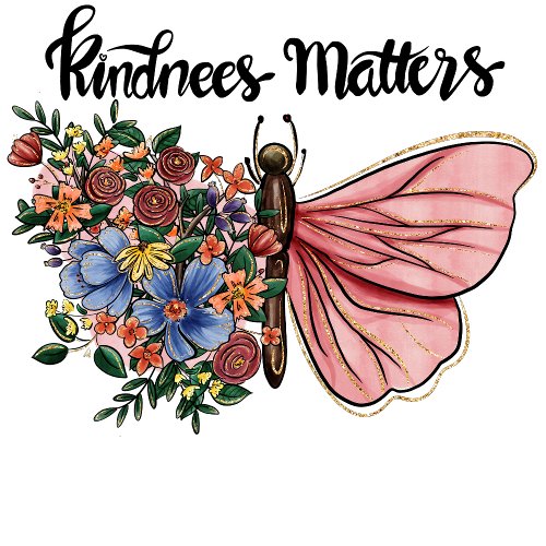 Kindness matters Butterfly flower women  T_Shirt