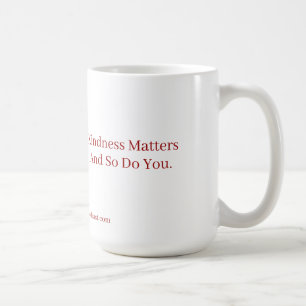 Kindness Matters Coffee Mug-Inspirational Gift Mug