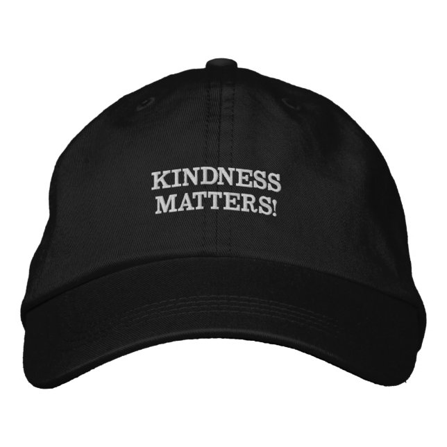KINDNESS MATTERS! EMBROIDERED BASEBALL CAP (Front)