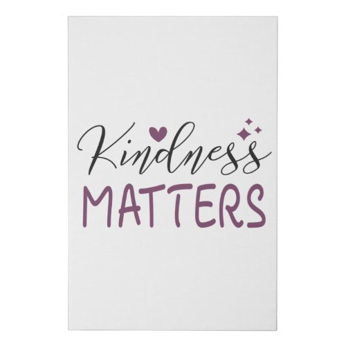 Kindness matters faux canvas print