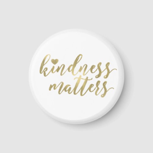 Kindness Matters Gold Heart inspirational quote Magnet