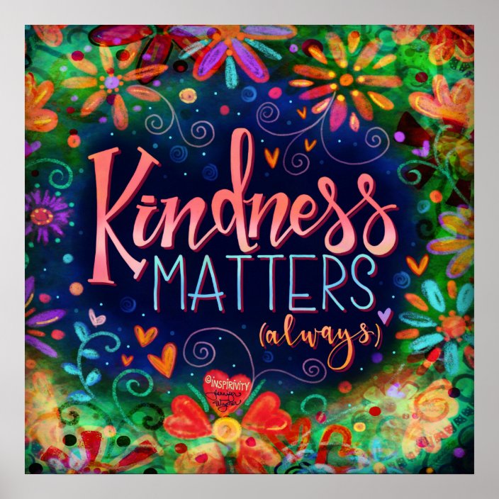 ”kindness Matters” Inspirivity Poster | Zazzle.com