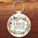 Kindness Matters Keychain<br><div class="desc">Kindness Matters,  Yes it does!  Just be kind!  Inspirational kindness quote.  Great little design for a teacher's classroom or playroom!</div>