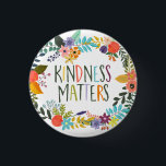 Kindness Matters, Kind quotes, Boho floral orange Button<br><div class="desc">Yes it does! Just be kind,  folks! The button has text in shades of green,  yellow,  purple,  blue,  and orange and is surrounded with a colorful floral wreath.</div>