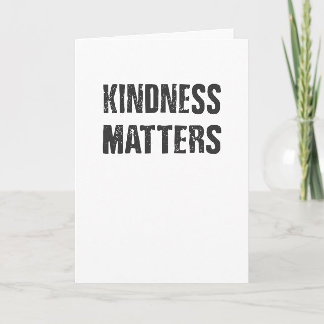Kindness Matters Kindness is Everything Card (Front)