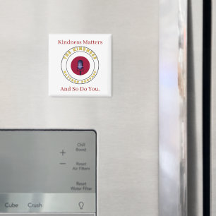 Kindness Matters Magnet –Daily Reminder You Matter
