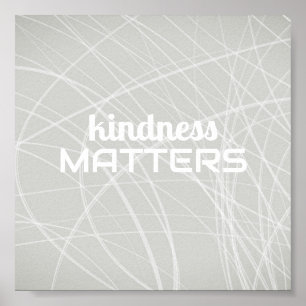 kindness matters positive quote minimalist gray poster