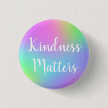 Kindness Matters Rainbow Button