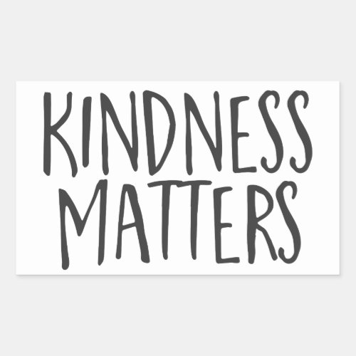 Kindness Matters Rectangular Sticker