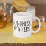 Kindness Matters, Simple Black white minimalist Coffee Mug<br><div class="desc">Kindness Matters Coffee Mug</div>