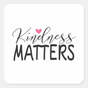 Kindness matters square sticker