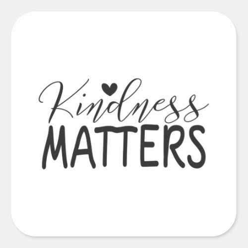 Kindness matters square sticker