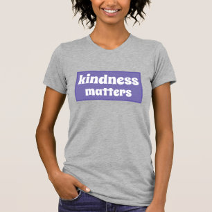 Kindness Matters T-Shirt
