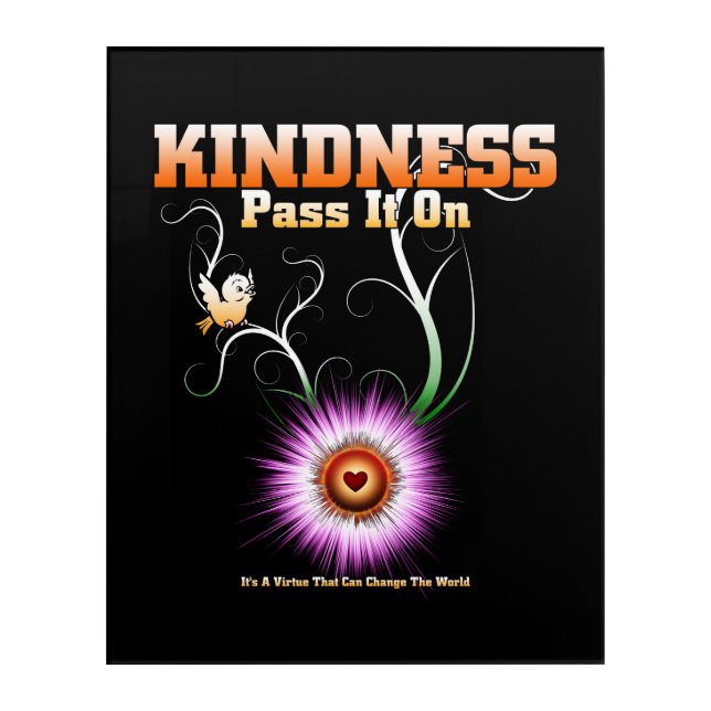 KINDNESS - Pass It On Acrylic Print (Front)