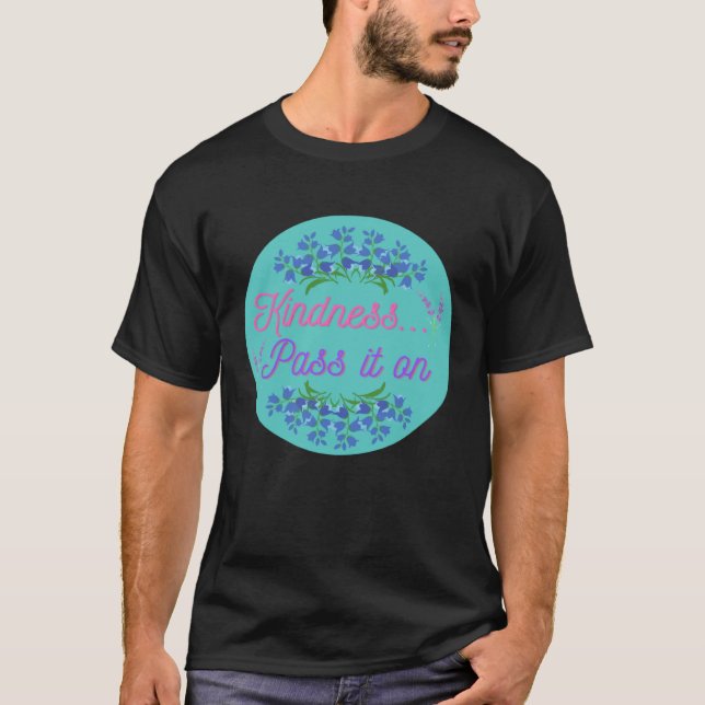 Kindness pass it on be kind teal circle pretty blu T-Shirt (Front)