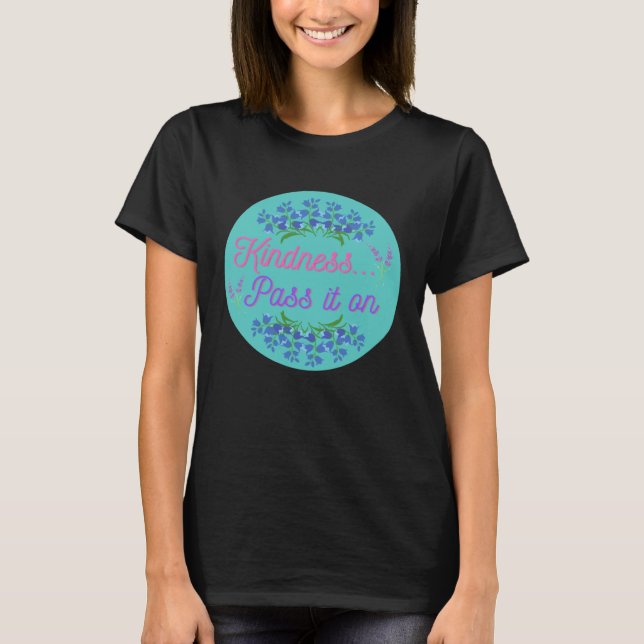 Kindness pass it on be kind teal circle pretty blu T-Shirt (Front)