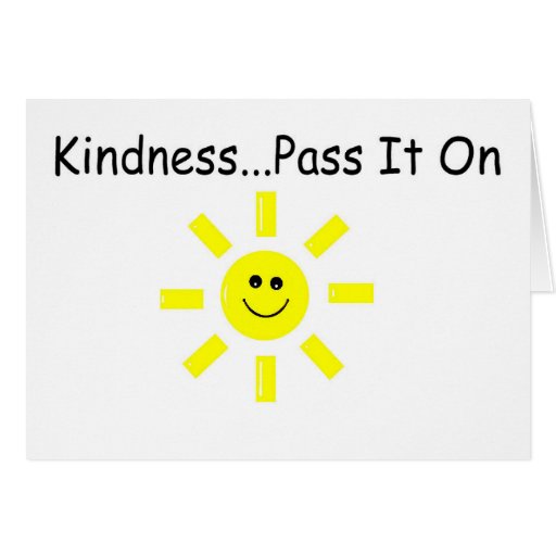 Kindness...Pass It On Greeting Card | Zazzle