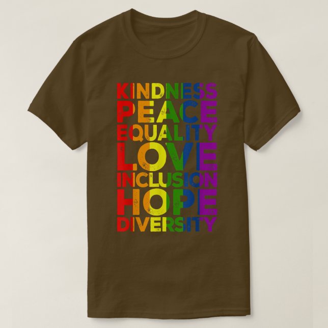 Kindness Peace Equality Diversity Human Rights Lgb T-Shirt (Design Front)